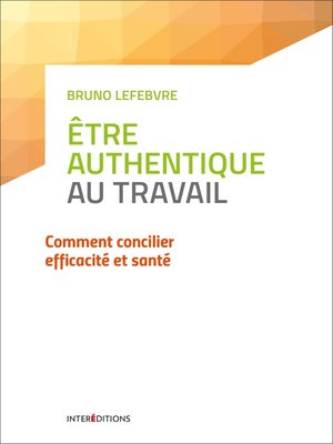 cover image of Etre authentique au travail